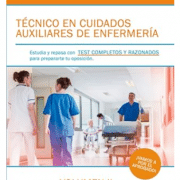 Técnico en Cuidados Auxiliares de Enfermería. Test completos y razonados. Volumen II SERVICIO CANARIO DE SALUD