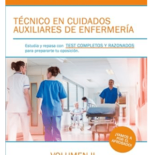 Técnico en Cuidados Auxiliares de Enfermería. Test completos y razonados. Volumen II SERVICIO CANARIO DE SALUD